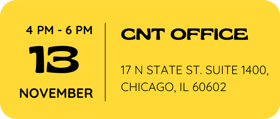 CNT presents Visionary Voices from 4 to 6pm on November 13 at CNT's office, 17 N State St. Suite 1400, Chicago, IL 60602